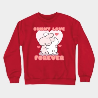'Bunny Love Forever' Tender Hug! Crewneck Sweatshirt